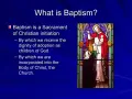 What is Baptism? A sacrament of Christian initiation, by which we receive adoption as children of God and are incorporated into the Body of Christ.