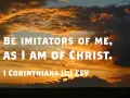 Dramatic sunset sky with clouds. Text reads: "Be imitators of me, as I am of Christ. 1 Corinthians 11:1 ESV.