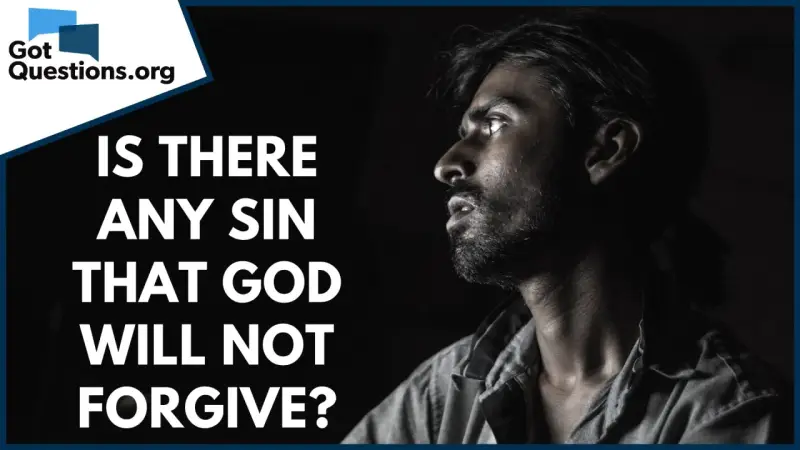 A man looks upward, questioning if God forgives all sins. The text asks, "Is there any sin that God will not forgive?